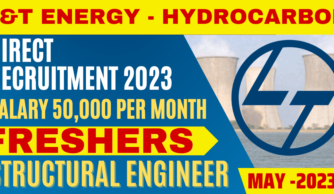 Larsen & Toubro Hydrocarbon Structural Engineer – Freshers Recruitment 2023