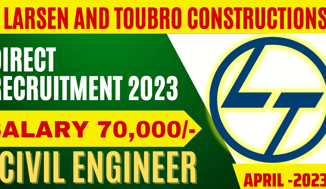 Larsen and Toubro Mass Recruitment 2023 for Civil Engineer