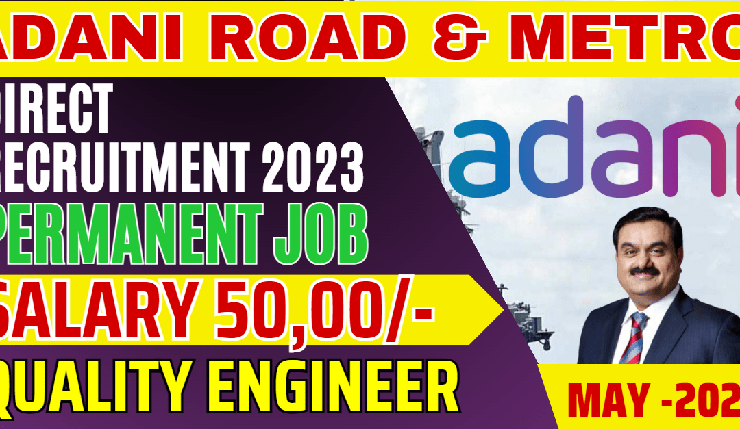 Adani Road and Metro Recruitment 2023 for Quality Engineer