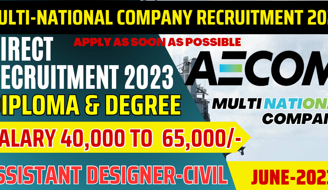 AECOM Recruitment 2023 for Assistant Designer Civil | Apply Now!