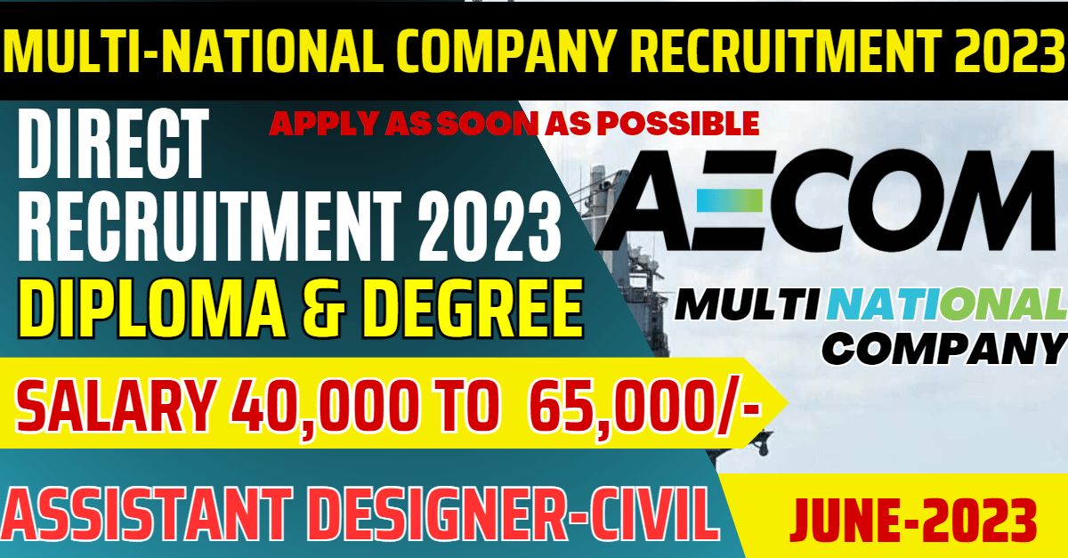 AECOM recruitment for Assistant Designer Civil 2023