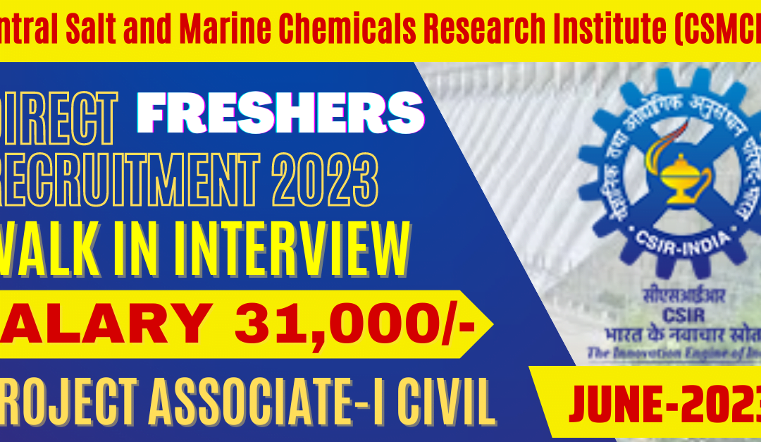 Project Associate I – Central Salt and Marine Chemicals Research Institute (CSMCRI) Recruitment 2023