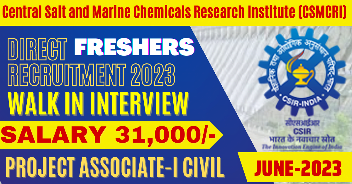Project Associate I - Central Salt and Marine Chemicals Research Institute (CSMCRI) Recruitment 2023