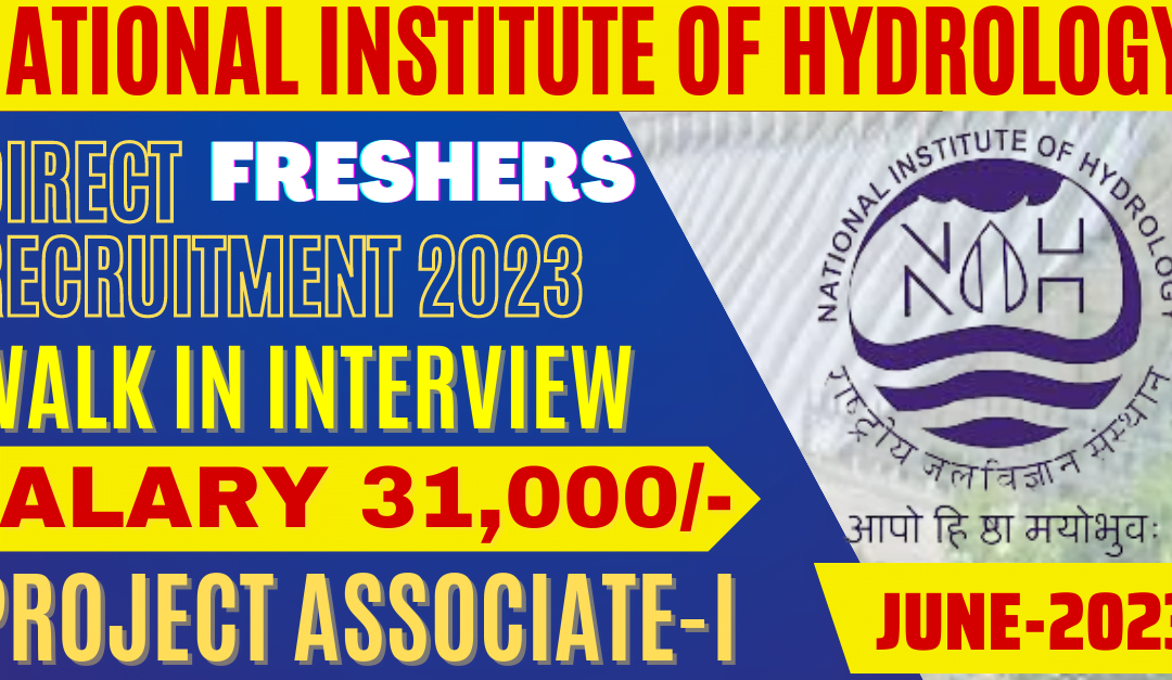 NIH Roorkee Recruitment 2023: Walkin Interview for Freshers Civil Engineer | Project Associate-I