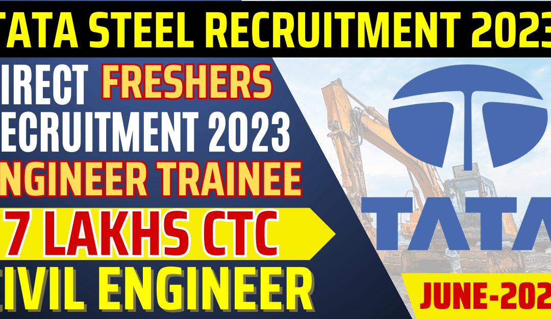 TATA Steel Recruitment 2023 – For Fresher Civil Engineers | Apply Now