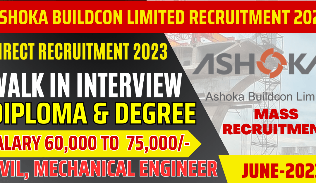 Ashoka Buildcon Limited Mega Walk-in Interview 2023: Exciting Job Opportunities Await!