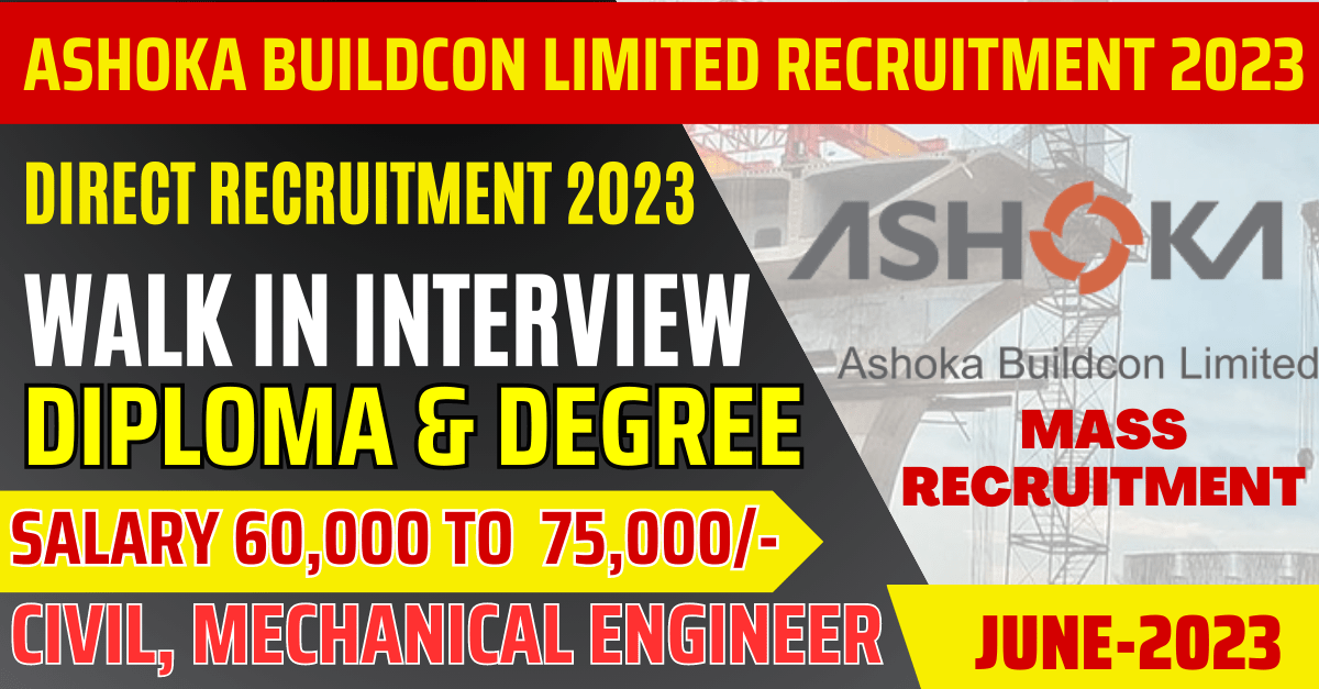 Ashoka Buildcon Limited Mega Walk-in Interview 2023: Exciting Job Opportunities Await!