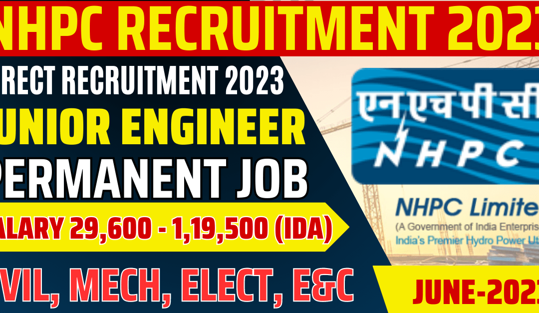 NHPC Recruitment 2023: Apply now for 388 Junior Engineer and Other Posts