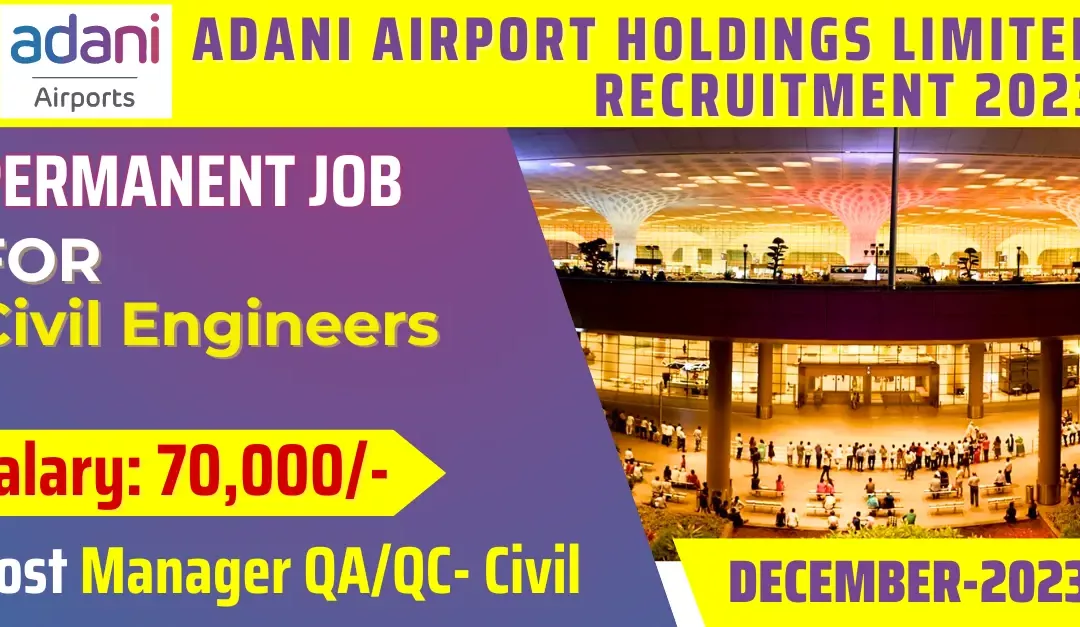 Adani Airport Holdings Limited Recruitment 2023: QA/QC Manager for Civil Engineers | Salary 70,000