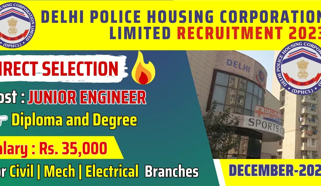 Delhi Police DPHCL Recruitment 2023 for Junior Engineer | Salary 35,000 Direct Selection
