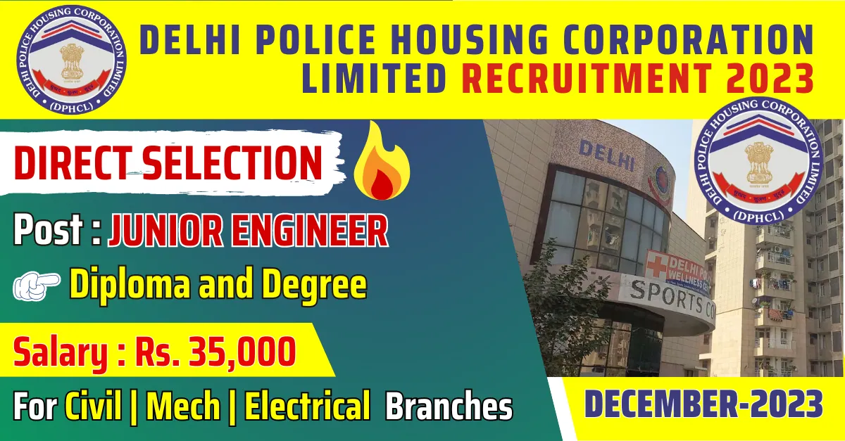 GOVERNMENT JOBS 5 GOVERNMENT JOBS Delhi Police DPHCL Recruitment 2023 for Junior Engineer | Salary 35,000 Direct Selection