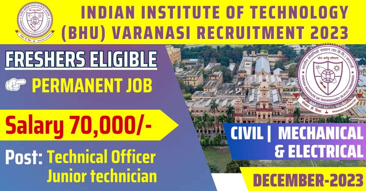 GOVERNMENT JOBS 9 GOVERNMENT JOBS IIT BHU Recruitment 2023: permanent job for Fresher Engineers | Salary 70000 – Apply Now