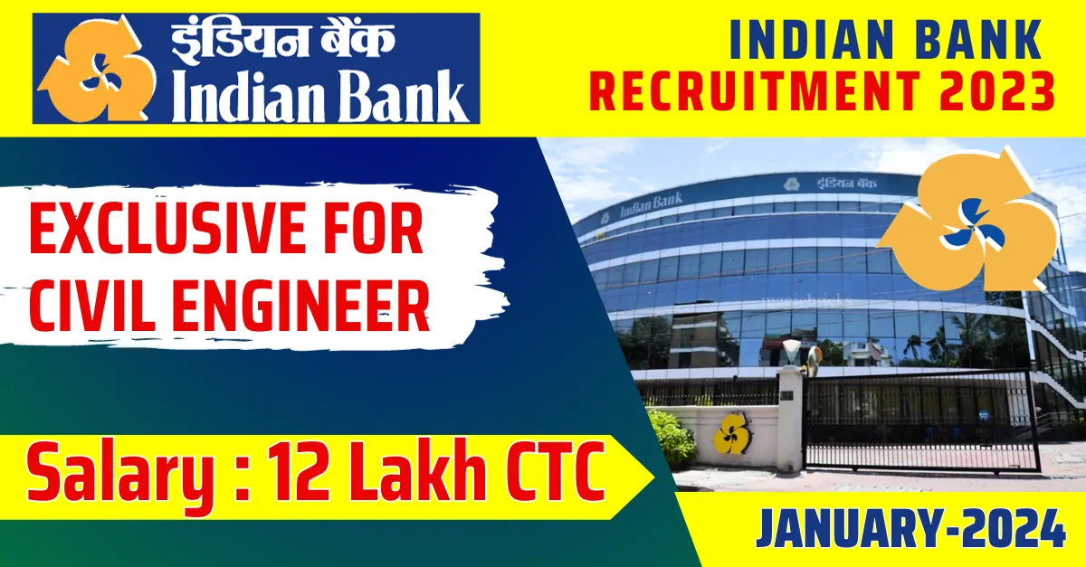 GOVERNMENT JOBS 2 GOVERNMENT JOBS Indian Bank Recruitment 2023 for Civil Engineers | Salary 12 Lakh CTC