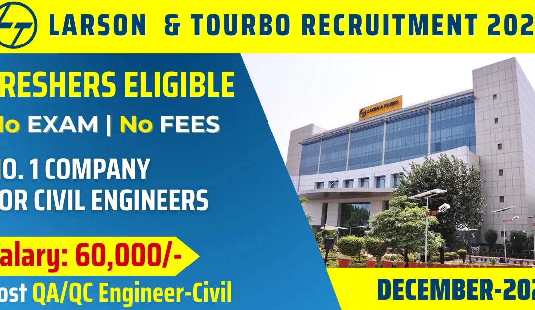 L&T Recruitment 2023: For Freshers QA/QC Engineer | Salary Rs 60,000