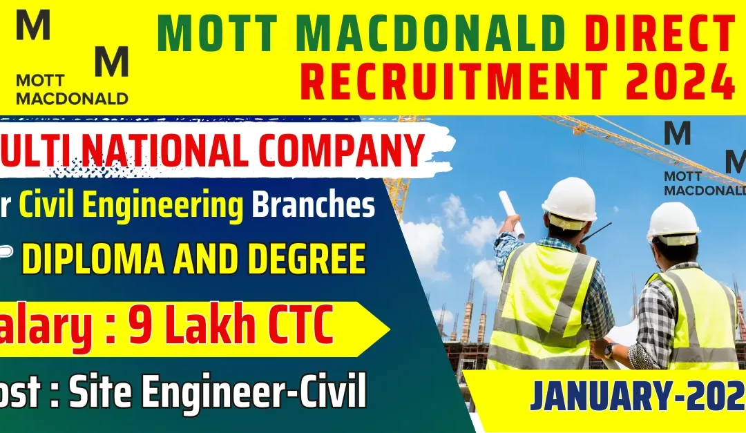Mott Macdonald Recruitment 2024 : Salary 9 Lakh CTC Apply for Site Engineer (Civil) in Hospital & Hotel Construction