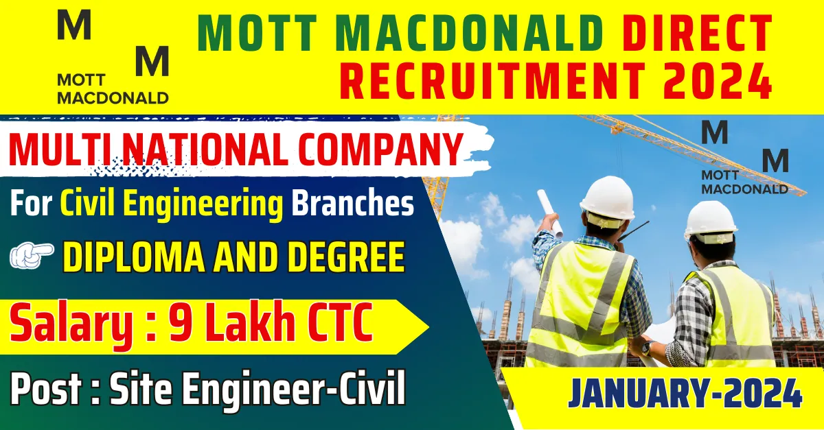PRIVATE JOBS 5 PRIVATE JOBS Mott Macdonald Recruitment 2024 : Salary 9 Lakh CTC Apply for Site Engineer (Civil) in Hospital & Hotel Construction