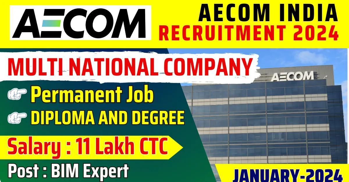 PRIVATE JOBS 2 PRIVATE JOBS AECOM India Hiring for BIM Expert in 2024 | Up to 11 Lakhs CTC | Apply Now!