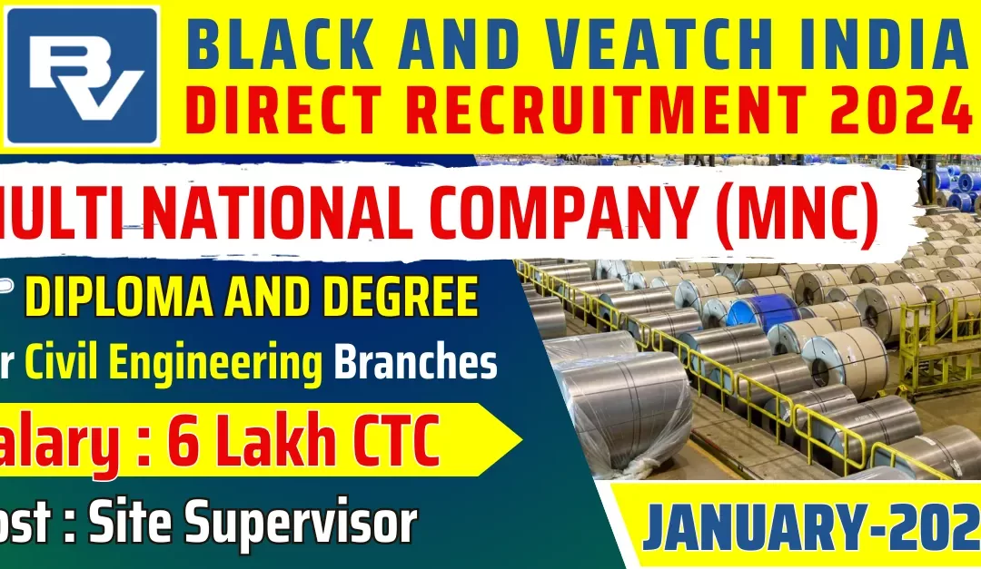 Black And Veatch India 2024 Hiring for Civil Supervisor | 6 Lakhs CTC | Apply Now!