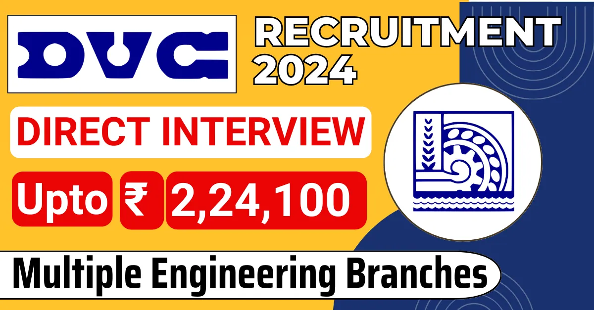 GOVERNMENT JOBS 6 GOVERNMENT JOBS DVC Recruitment 2024: For Engineering Professionals | Salary Up to Rs 224100 | Apply Now !