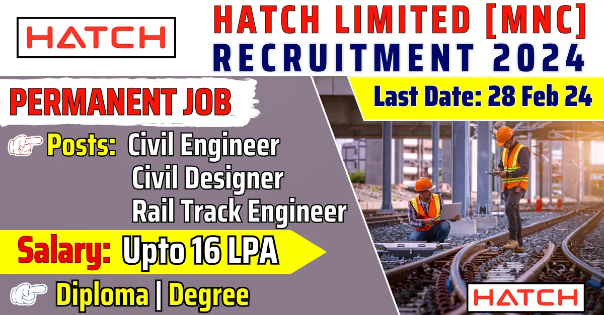 Hatch Recruitment 2024 Civil Engineer Designer & Rail Track Engineer Jobs Up to ₹16 LPA