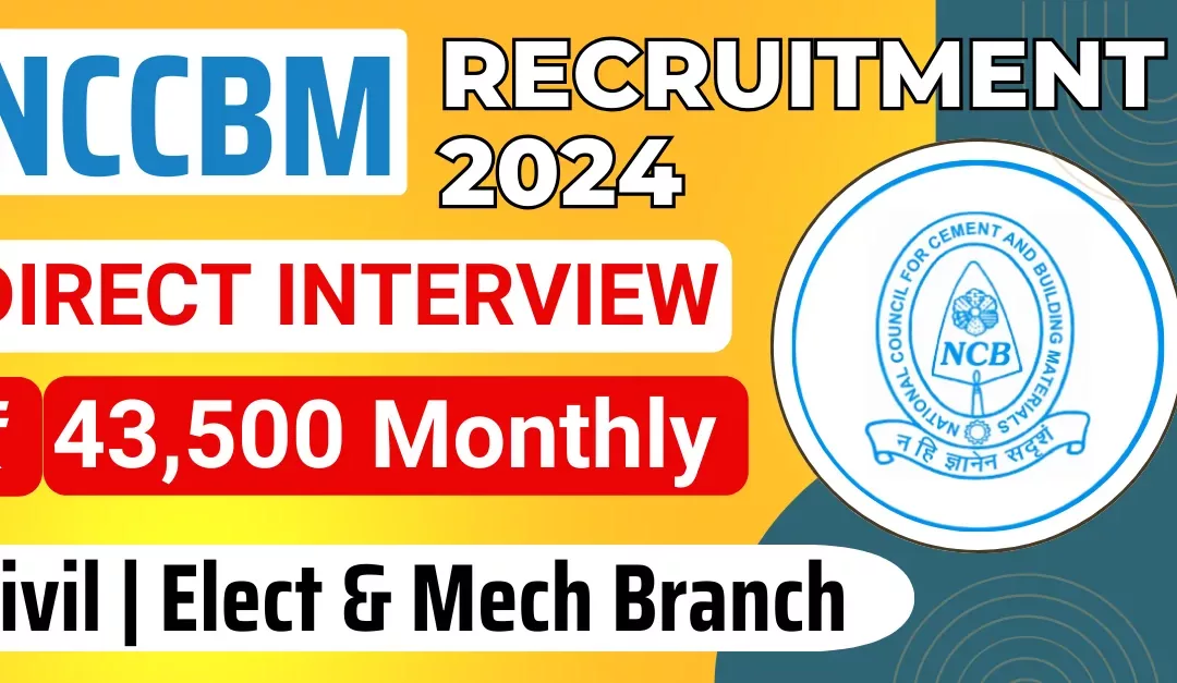 NCB India Recruitment 2024:  Engineers, Designers & More Needed  | Up to ₹ 43,500 pm | Apply Now !