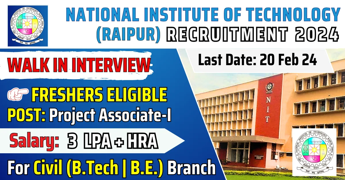 GOVERNMENT JOBS 10 GOVERNMENT JOBS NIT Raipur Recruitment 2024: Project Associate ( Civil Engineer ) | Salary ₹25,000 | Apply Now !
