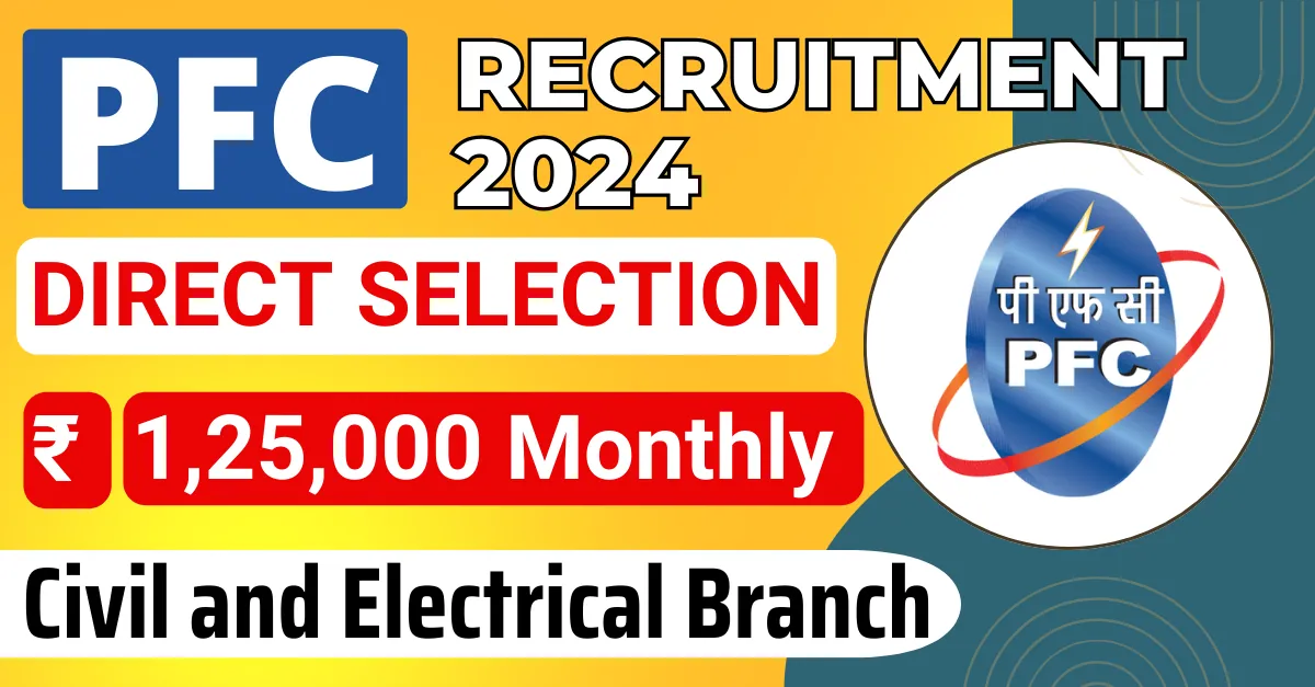 GOVERNMENT JOBS 1 GOVERNMENT JOBS PFC Recruitment 2024: Civil, Electrical & More Engineers Needed! | Up to ₹ 1,25,000 pm | Apply Now !