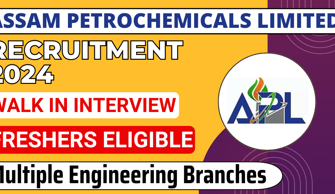 Assam Petrochemicals Limited Apprenticeship (Walk-in) for Mech, Chem, Elec, Instrumentation | Apply Now !