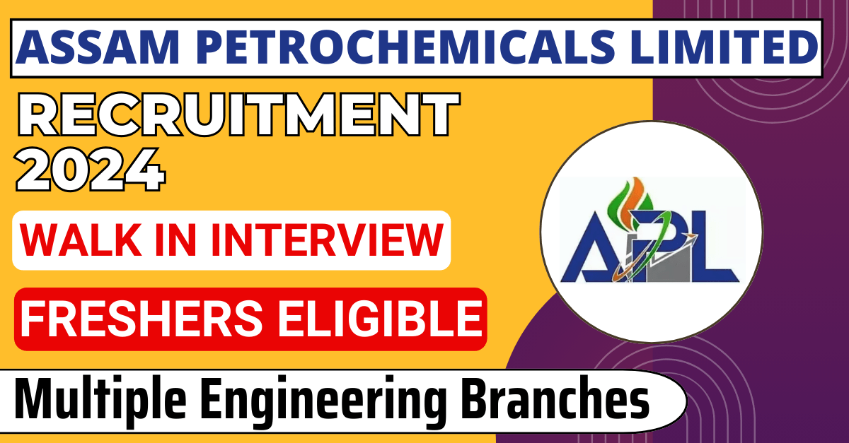 GOVERNMENT JOBS 8 GOVERNMENT JOBS Assam Petrochemicals Limited Apprenticeship (Walk-in) for Mech, Chem, Elec, Instrumentation | Apply Now !