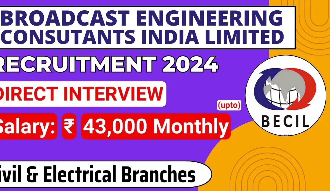 BECIL Jobs Harda 2024 | RCM & Civil Engineer | Salary Starts ₹31,930 | Apply Now!
