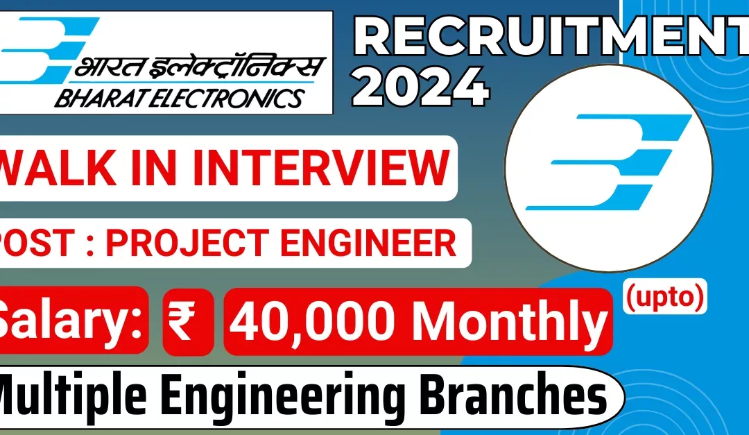 BEL Project Engineer Recruitment 2024 ( Hyderabad ) | Salary Rs 40,000 | Apply Now!