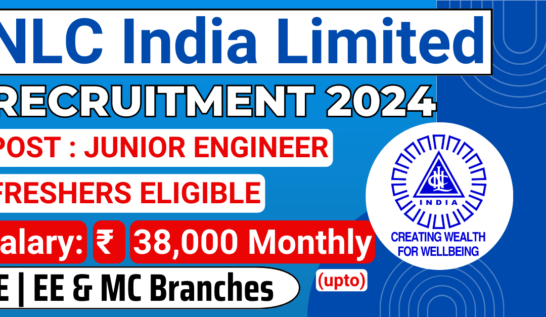 NLC India Junior Engineer Recruitment 2024 |  Salary Rs 38,000  | Apply Now !