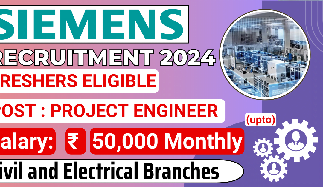 Siemens Project Engineer Job 2024 (6 LPA ) | Gurugram, India | Apply Online !